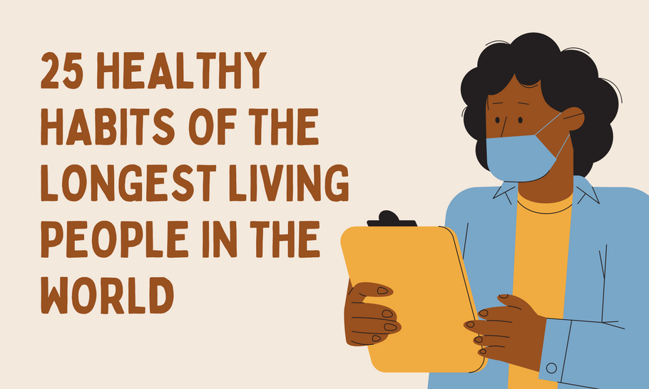 25 Healthy Habits of the Longest Living People in the World