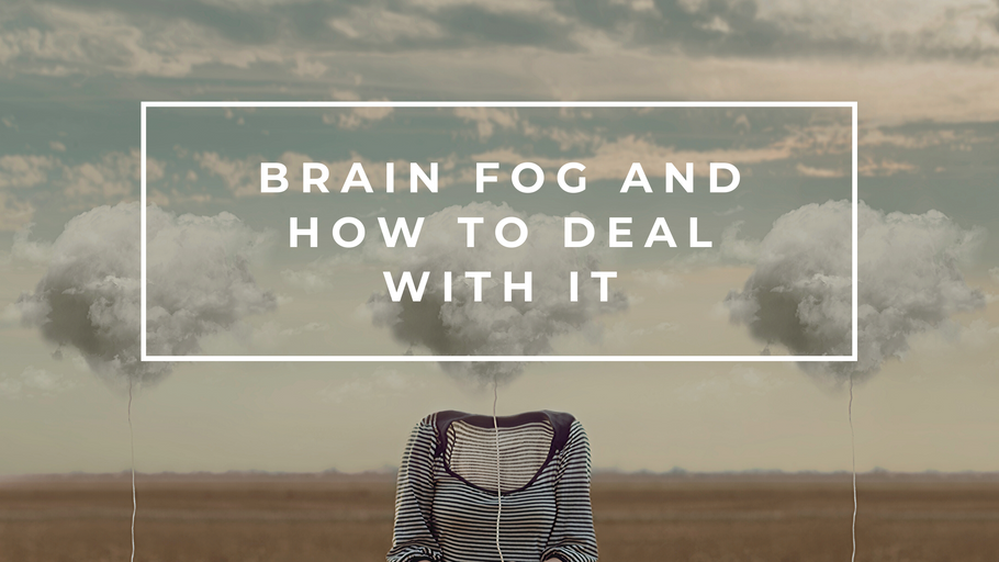 Brain Fog And How to Deal With It
