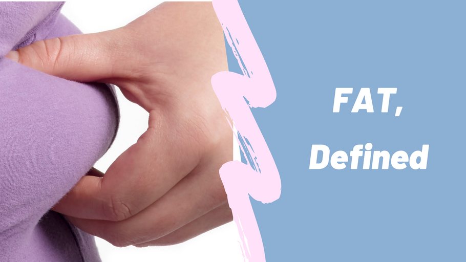 Fat, Defined