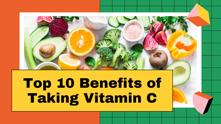 Top 10 Benefits of Taking Vitamin C