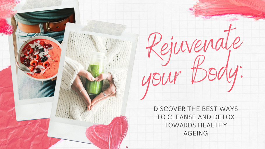 Rejuvenate your Body