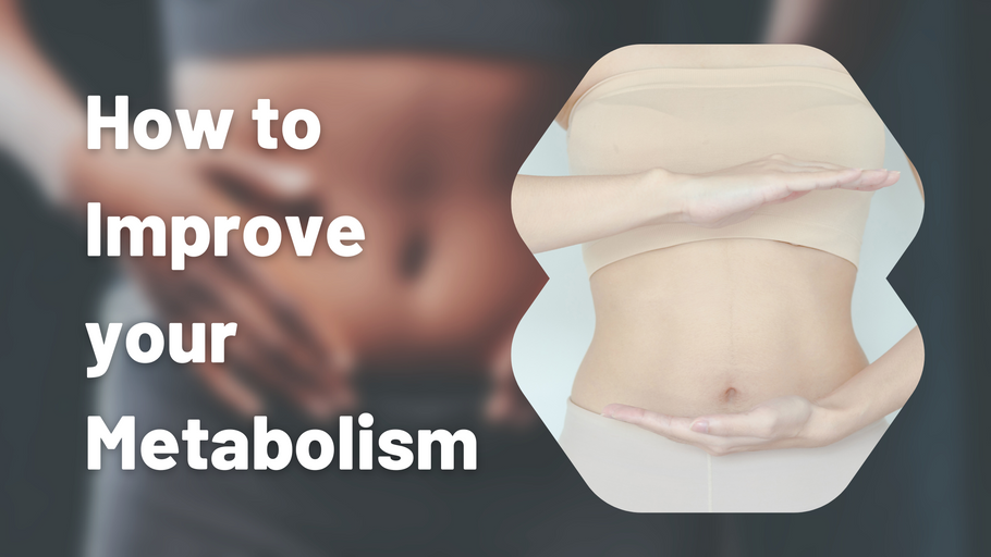 How to Improve your Metabolism