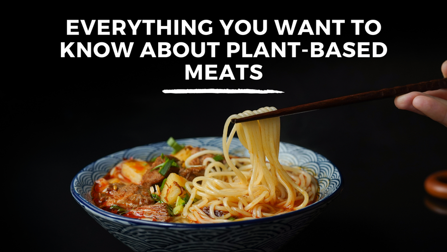 Everything You Want to Know About Plant-Based Meats