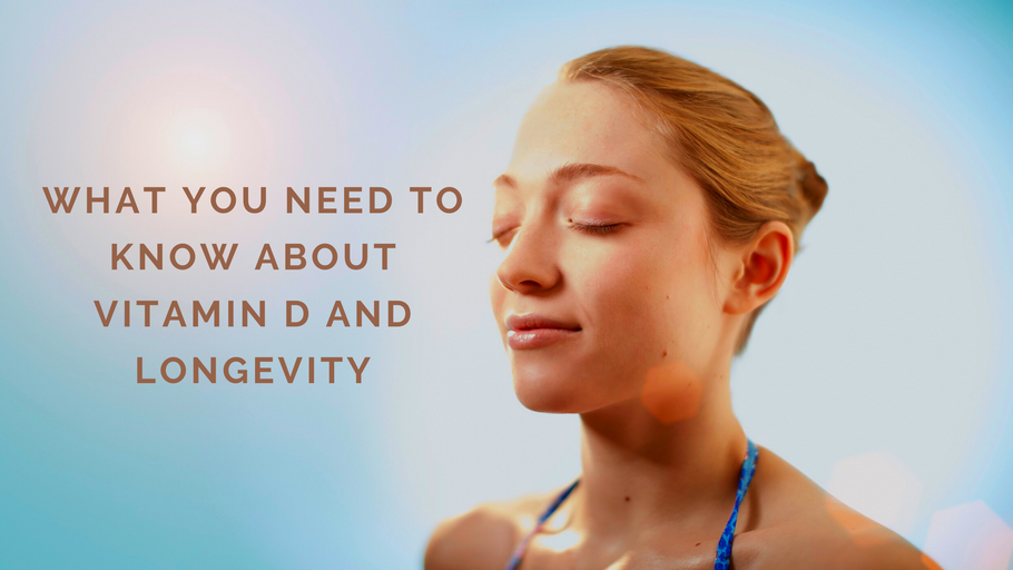 What you Need to Know about Vitamin D and Longevity