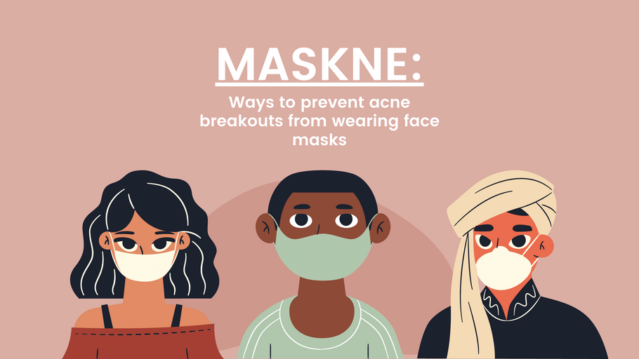Maskne: Ways to Prevent Acne Breakouts from Wearing Face Masks