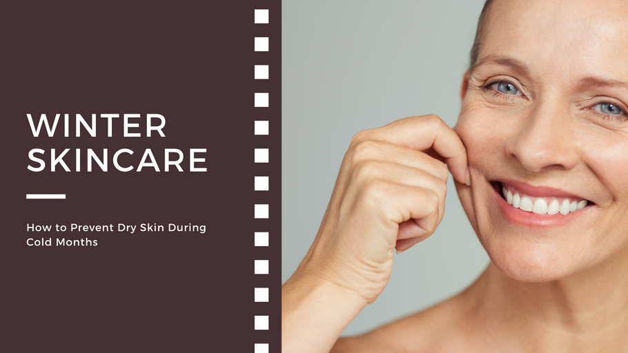 Winter Skincare: How to Prevent Dry Skin During Cold Months