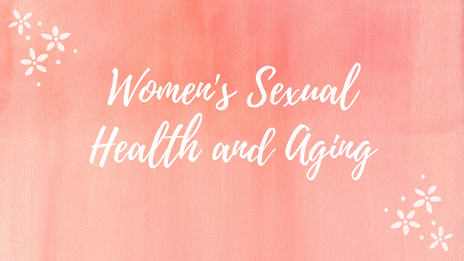 Women's Sexual Health and Aging