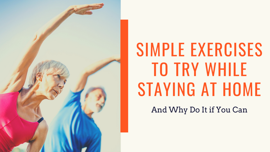 Simple Exercises to Try While Staying at Home