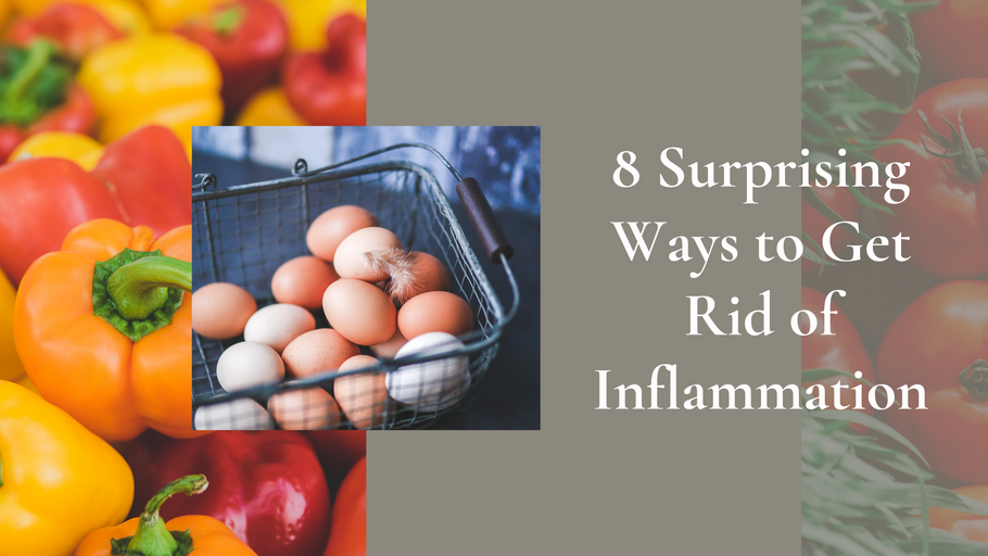 8 Surprising Ways to Get Rid of Inflammation