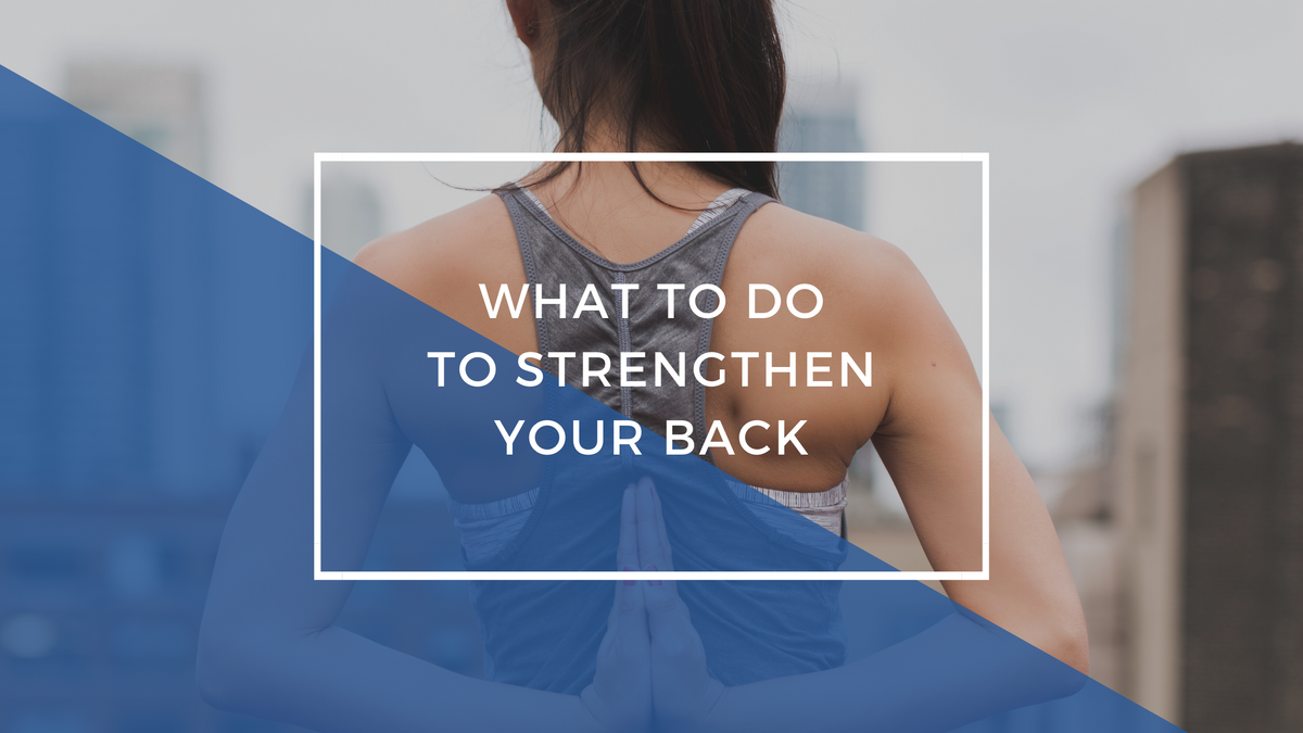 What To Do To Strengthen Your Back – Applied Science Nutrition